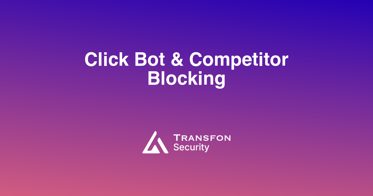 Click Bot & Competitor Blocking